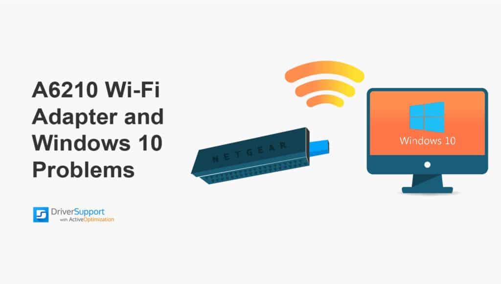 A6210 WiFi Adapter and Windows 10 Problems